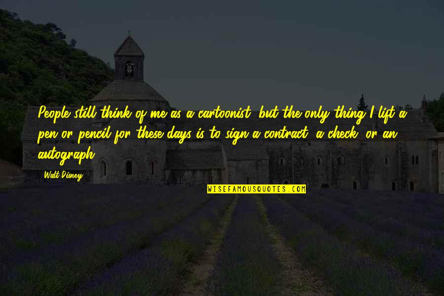 Ghost Stories Coldplay Quotes By Walt Disney: People still think of me as a cartoonist, Ghost Stories Coldplay Quotes By Walt Disney: People still think of me as a cartoonist,