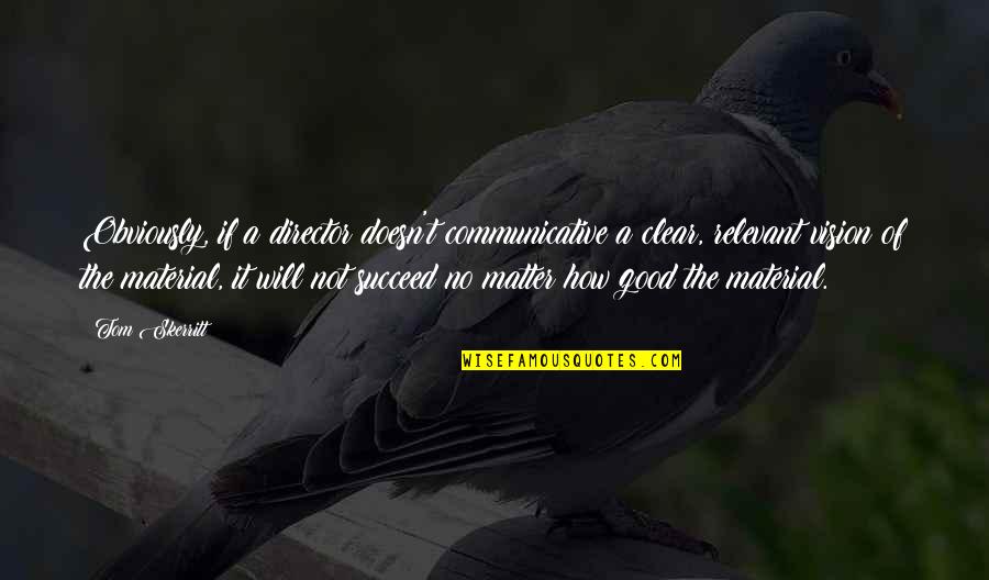 Ghost Stories Funny Quotes By Tom Skerritt: Obviously, if a director doesn't communicative a clear,