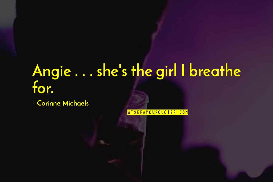 Ghost World Book Quotes By Corinne Michaels: Angie . . . she's the girl I Ghost World Book Quotes By Corinne Michaels: Angie . . . she's the girl I