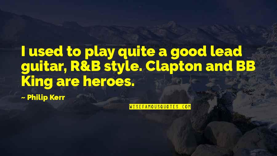 Ghostery Chrome Quotes By Philip Kerr: I used to play quite a good lead