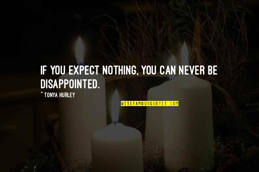 Ghostgirl Quotes By Tonya Hurley: If you expect nothing, you can never be