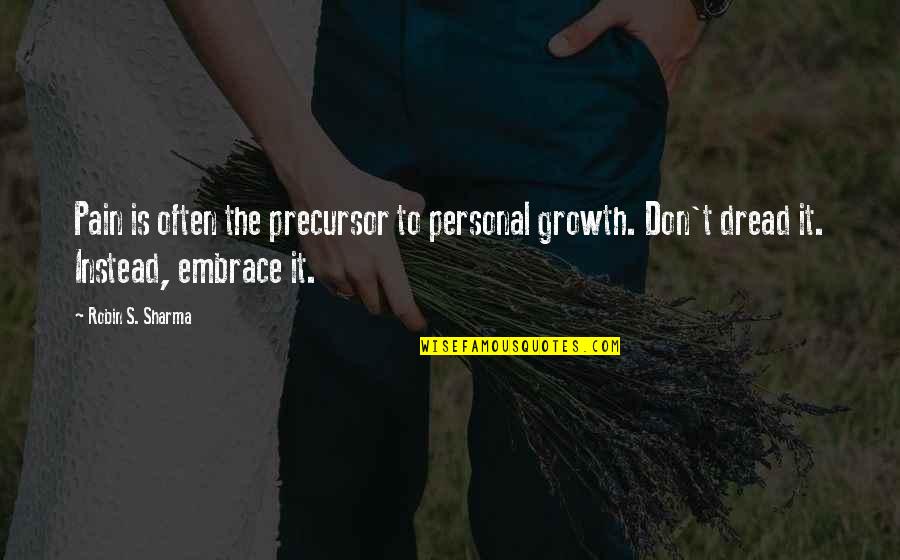 Ghostie Twitch Quotes By Robin S. Sharma: Pain is often the precursor to personal growth. Ghostie Twitch Quotes By Robin S. Sharma: Pain is often the precursor to personal growth.
