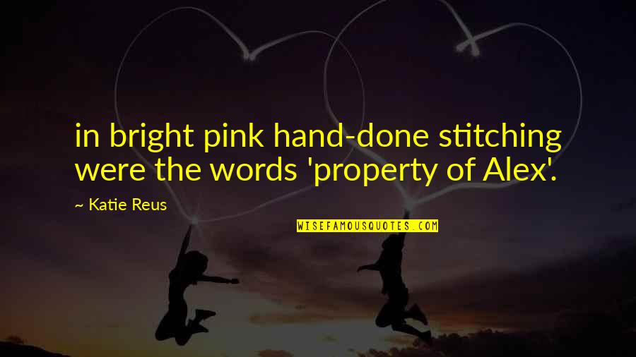 Ghosts In Beloved Quotes By Katie Reus: in bright pink hand-done stitching were the words