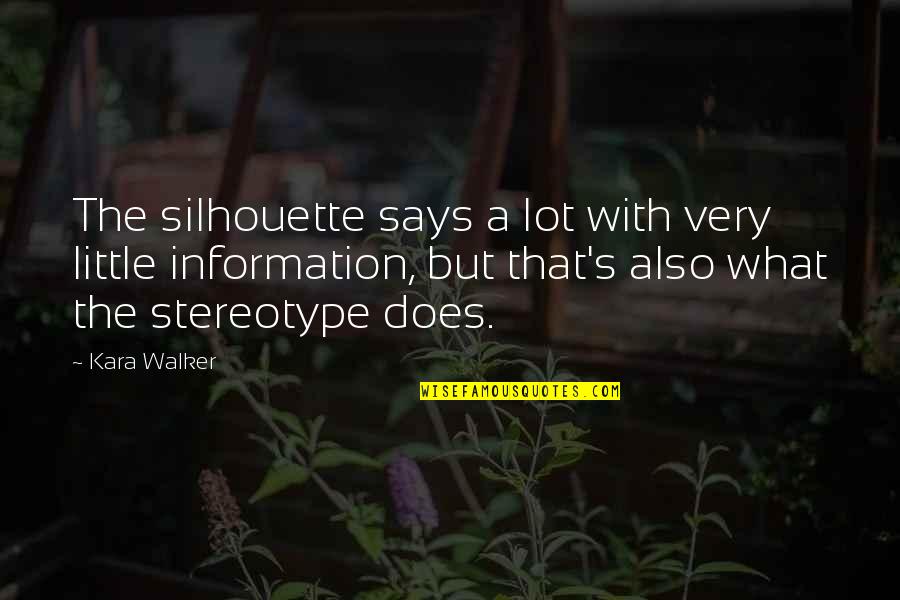 Ghoti Quotes By Kara Walker: The silhouette says a lot with very little Ghoti Quotes By Kara Walker: The silhouette says a lot with very little