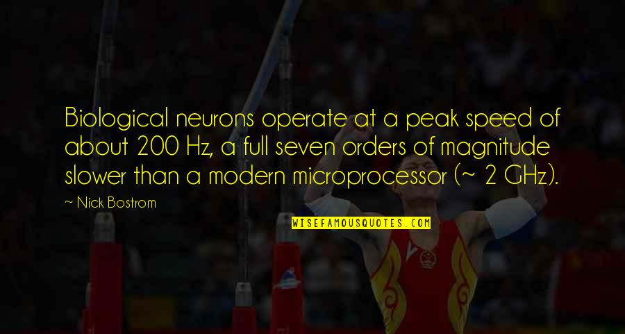 Ghz To Hz Quotes By Nick Bostrom: Biological neurons operate at a peak speed of