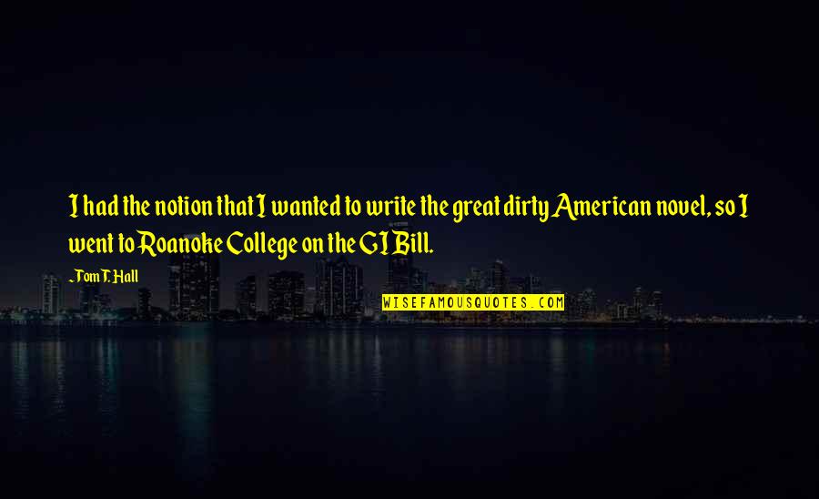 Gi I V B I T P To N L P 5 T P 2 Quotes By Tom T. Hall: I had the notion that I wanted to