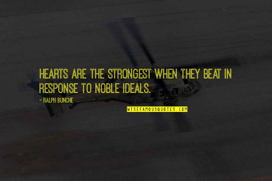 Gi Wire Quotes By Ralph Bunche: Hearts are the strongest when they beat in
