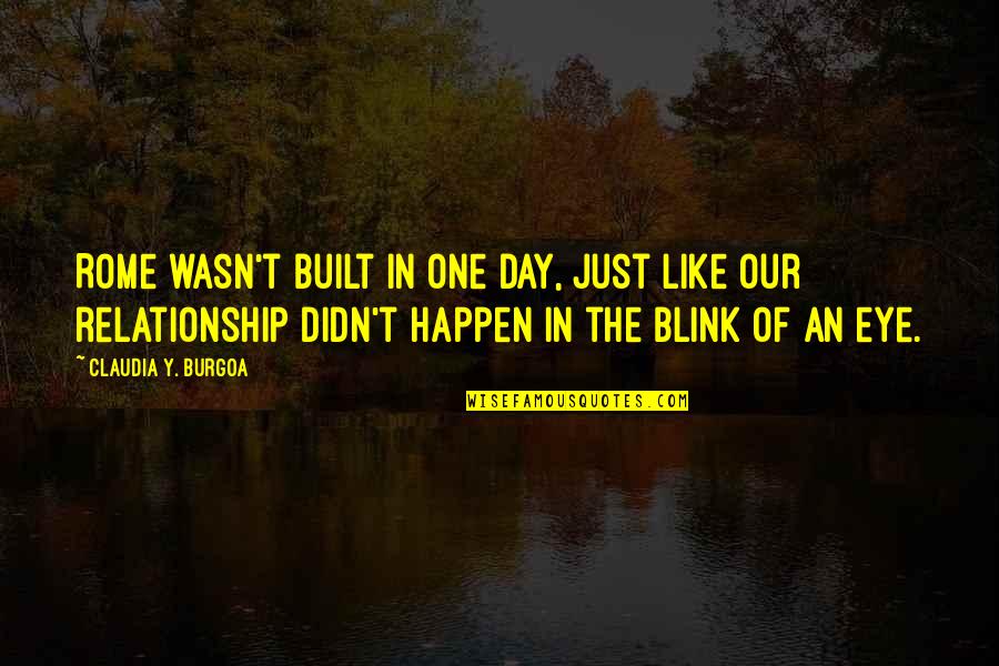 Gia Monae Youtube Quotes By Claudia Y. Burgoa: Rome wasn't built in one day, just like Gia Monae Youtube Quotes By Claudia Y. Burgoa: Rome wasn't built in one day, just like