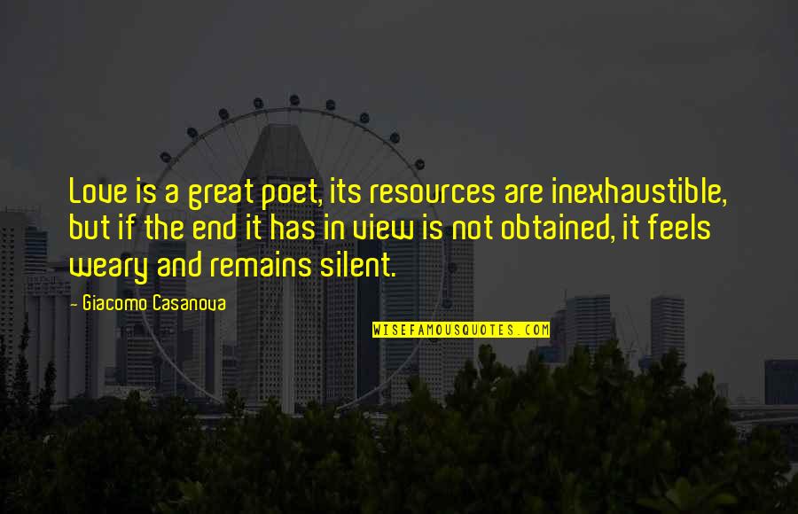 Giacomo Quotes By Giacomo Casanova: Love is a great poet, its resources are