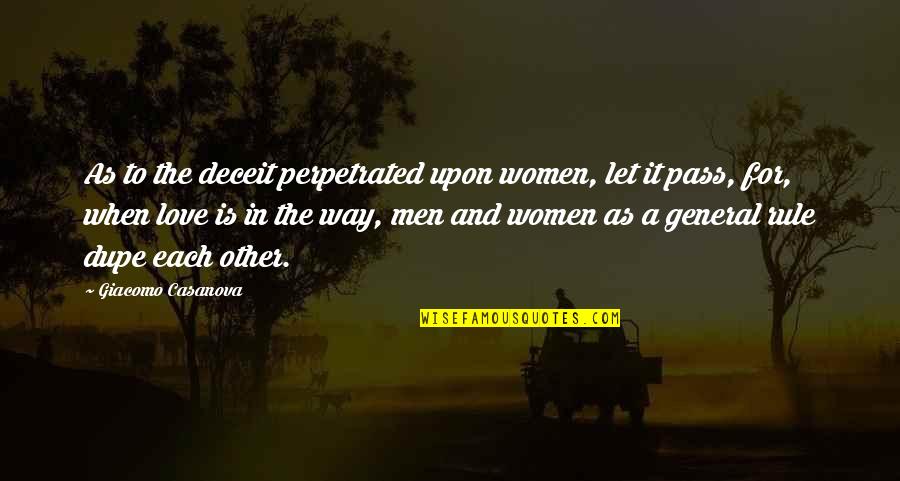Giacomo Quotes By Giacomo Casanova: As to the deceit perpetrated upon women, let