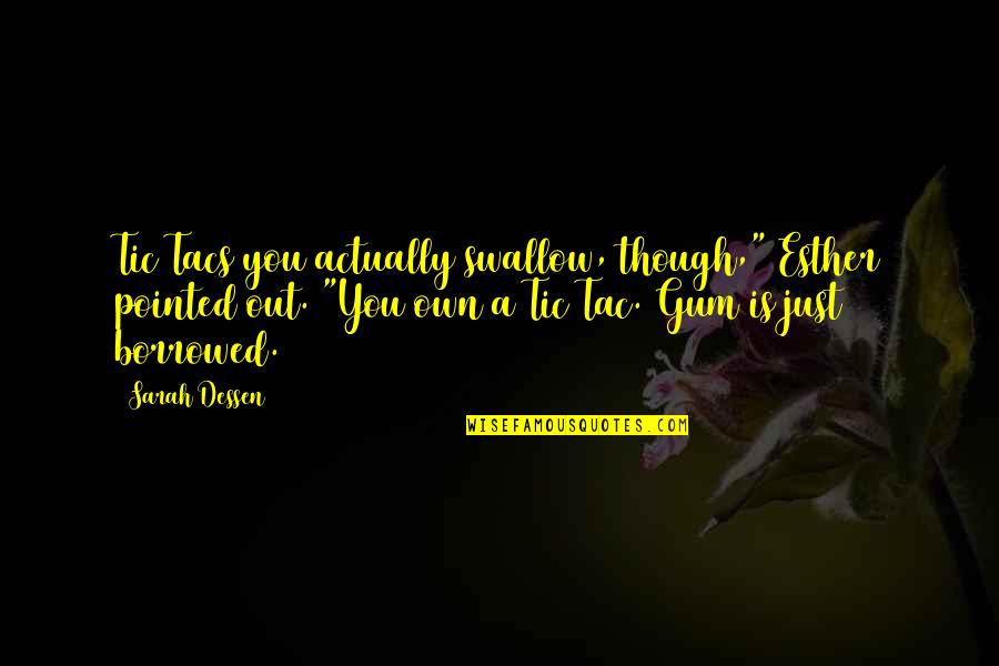 Giallanza Builders Quotes By Sarah Dessen: Tic Tacs you actually swallow, though," Esther pointed Giallanza Builders Quotes By Sarah Dessen: Tic Tacs you actually swallow, though," Esther pointed