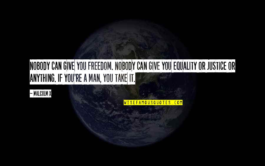 Gialli Pdf Quotes By Malcolm X: Nobody can give you freedom. Nobody can give Gialli Pdf Quotes By Malcolm X: Nobody can give you freedom. Nobody can give