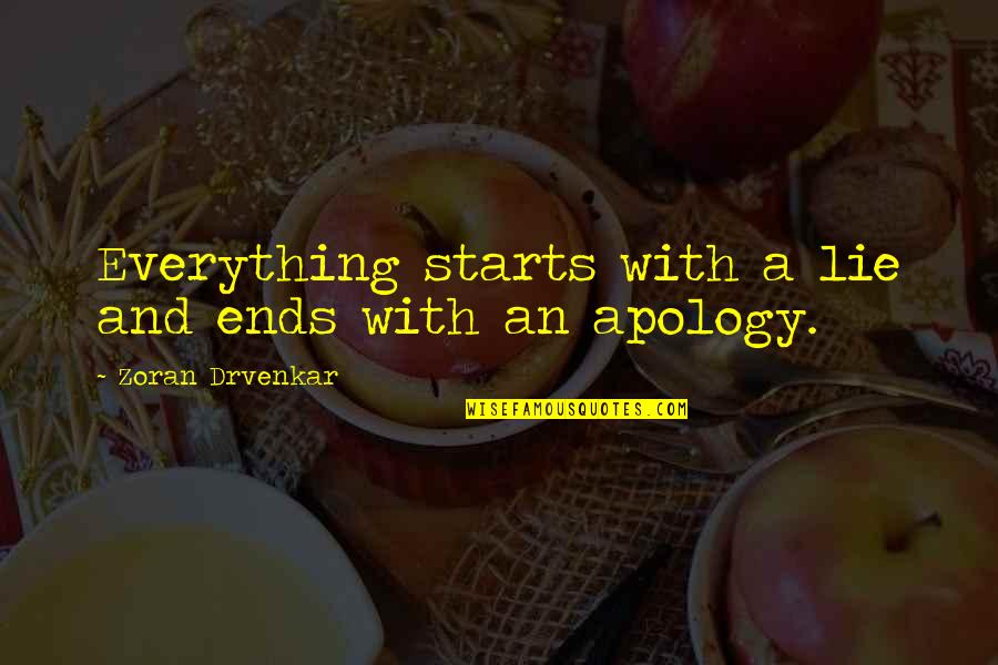 Giallo Fiorito Quotes By Zoran Drvenkar: Everything starts with a lie and ends with