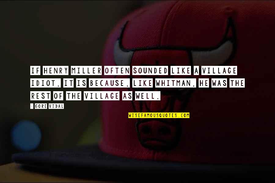 Giallo Napoleon Quotes By Gore Vidal: If Henry Miller often sounded like a village Giallo Napoleon Quotes By Gore Vidal: If Henry Miller often sounded like a village