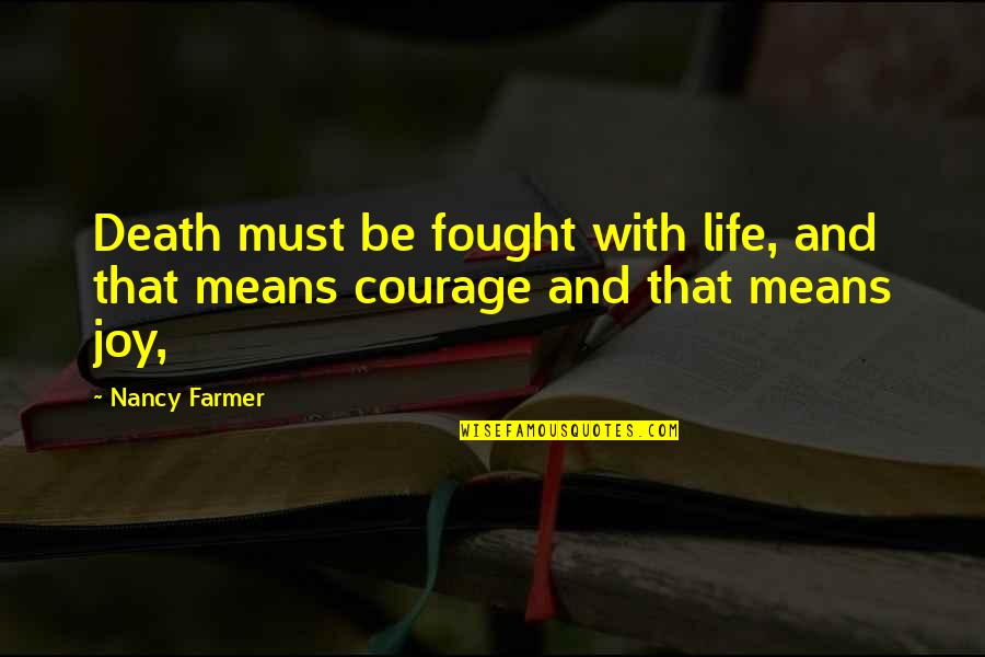 Giambrone And Saltzman Quotes By Nancy Farmer: Death must be fought with life, and that
