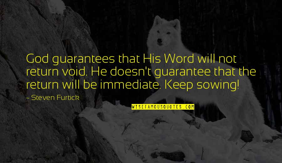 Giammarcos Quotes By Steven Furtick: God guarantees that His Word will not return