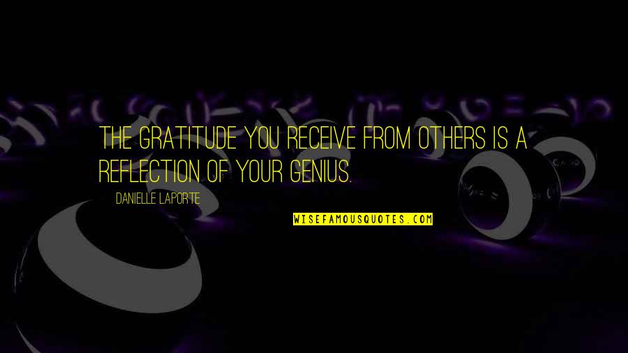 Giampa Real Estate Quotes By Danielle LaPorte: The gratitude you receive from others is a