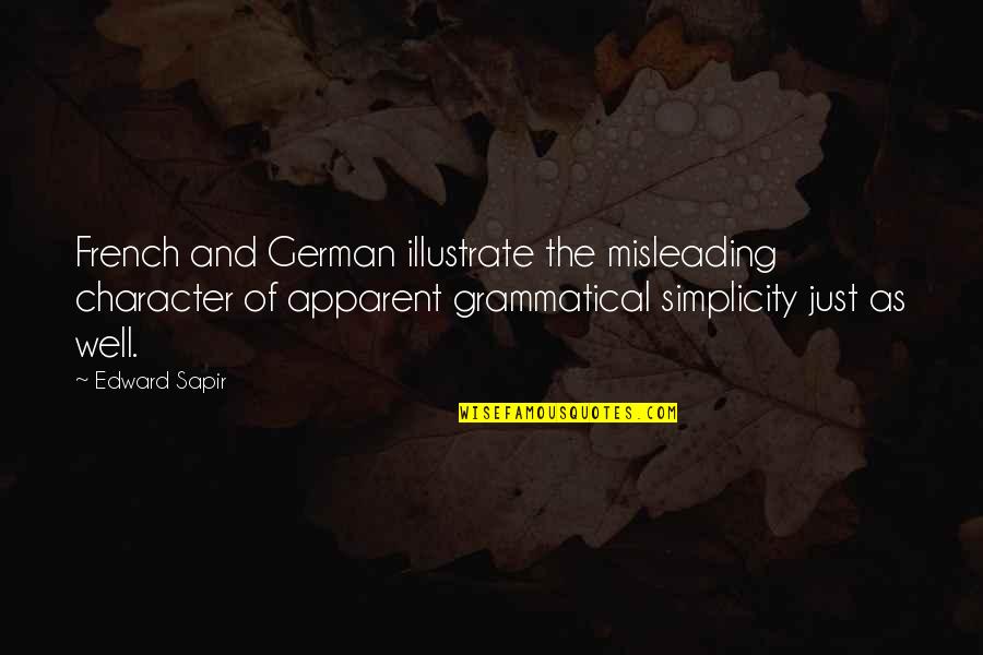 Giancana Story Quotes By Edward Sapir: French and German illustrate the misleading character of