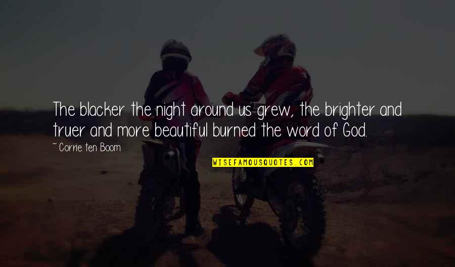 Giandomenico Cupaiuolo Quotes By Corrie Ten Boom: The blacker the night around us grew, the Giandomenico Cupaiuolo Quotes By Corrie Ten Boom: The blacker the night around us grew, the