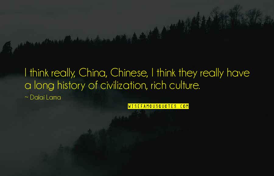 Gianfrancesco Accounting Quotes By Dalai Lama: I think really, China, Chinese, I think they