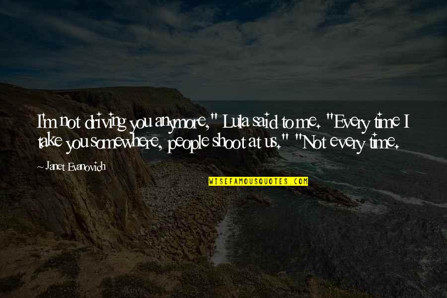Gianni Rodari Quotes By Janet Evanovich: I'm not driving you anymore," Lula said to Gianni Rodari Quotes By Janet Evanovich: I'm not driving you anymore," Lula said to