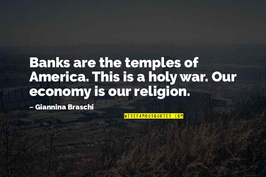 Giannina Quotes By Giannina Braschi: Banks are the temples of America. This is