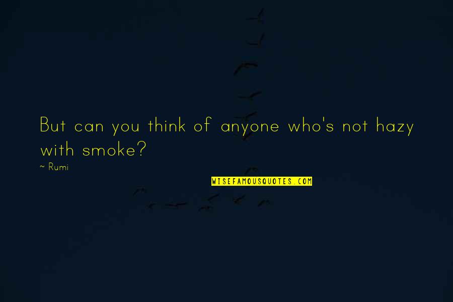 Giannoulakis Outdoor Quotes By Rumi: But can you think of anyone who's not