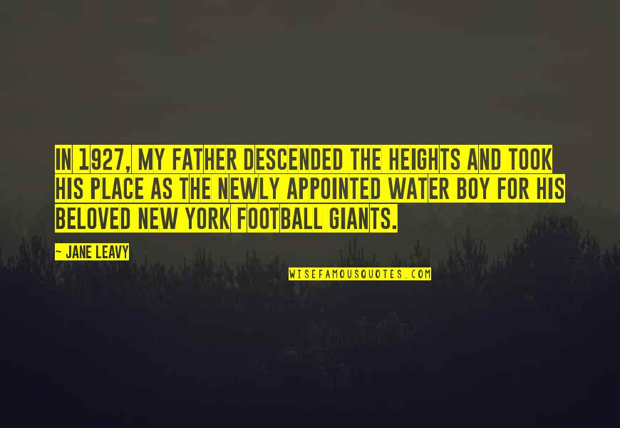 Giants Football Quotes By Jane Leavy: In 1927, my father descended the heights and Giants Football Quotes By Jane Leavy: In 1927, my father descended the heights and