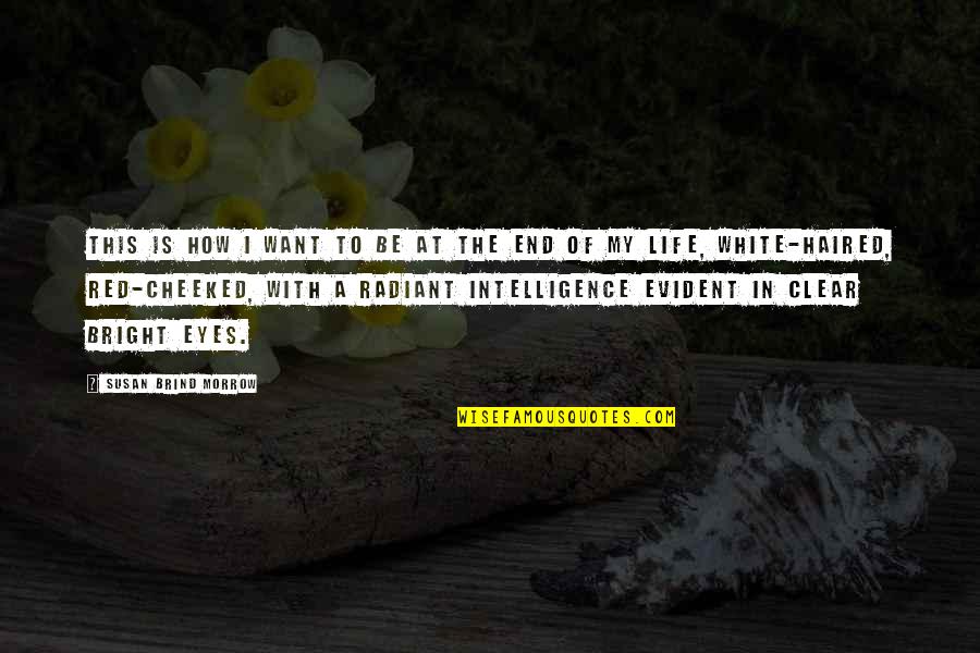 Gianturco Allendale Quotes By Susan Brind Morrow: This is how I want to be at Gianturco Allendale Quotes By Susan Brind Morrow: This is how I want to be at