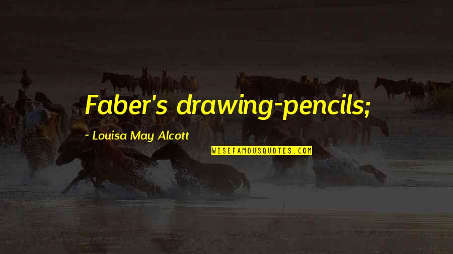 Giapponese Imparare Quotes By Louisa May Alcott: Faber's drawing-pencils; Giapponese Imparare Quotes By Louisa May Alcott: Faber's drawing-pencils;