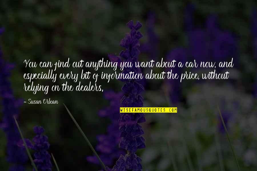 Giaquinto Purses Quotes By Susan Orlean: You can find out anything you want about Giaquinto Purses Quotes By Susan Orlean: You can find out anything you want about
