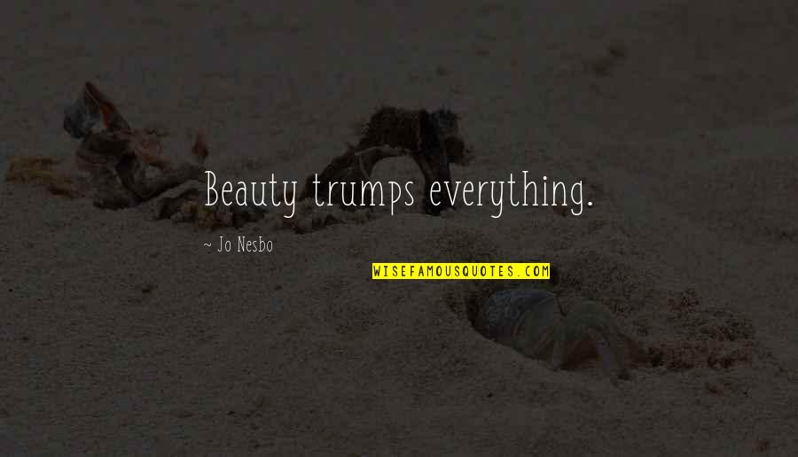 Giarratano Construction Quotes By Jo Nesbo: Beauty trumps everything.
