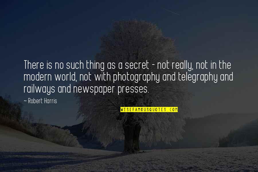 Giasemi Plant Quotes By Robert Harris: There is no such thing as a secret