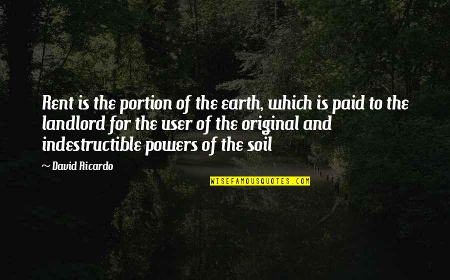 Giasson Jocelyne Quotes By David Ricardo: Rent is the portion of the earth, which