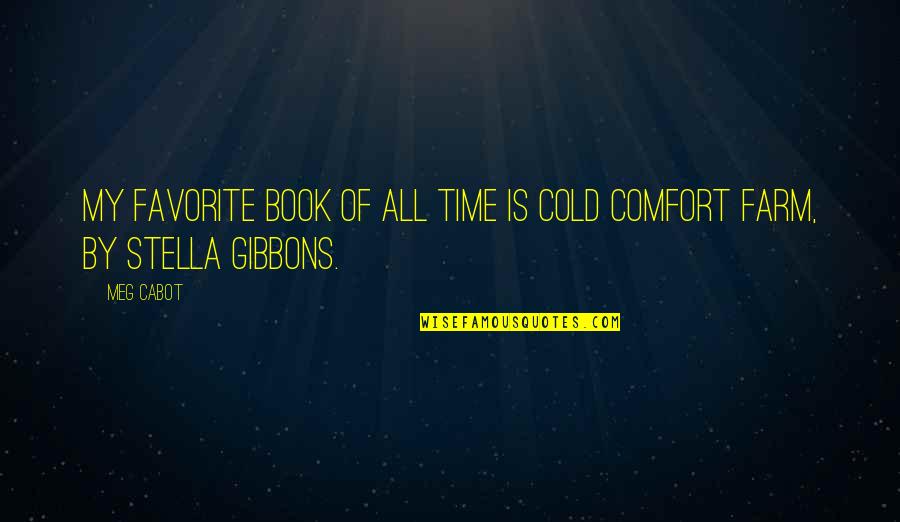 Gibbons Quotes By Meg Cabot: My favorite book of all time is Cold
