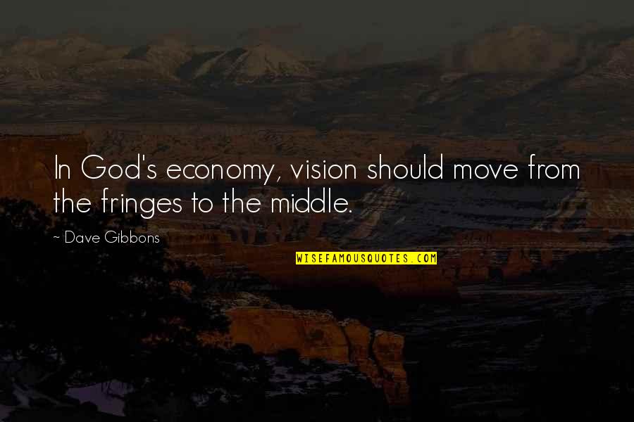 Gibbons's Quotes By Dave Gibbons: In God's economy, vision should move from the