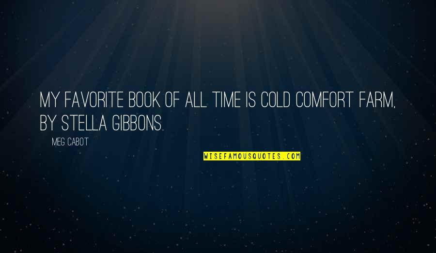 Gibbons's Quotes By Meg Cabot: My favorite book of all time is Cold