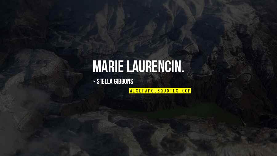 Gibbons's Quotes By Stella Gibbons: Marie Laurencin.