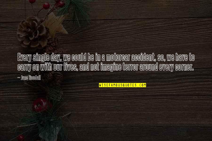 Gibbs 1988 Quotes By Jane Goodall: Every single day, we could be in a Gibbs 1988 Quotes By Jane Goodall: Every single day, we could be in a