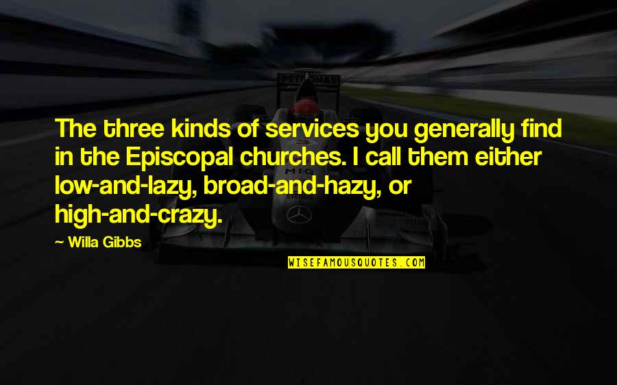Gibbs Quotes By Willa Gibbs: The three kinds of services you generally find