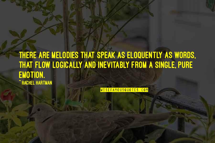 Gicking Youtube Quotes By Rachel Hartman: There are melodies that speak as eloquently as Gicking Youtube Quotes By Rachel Hartman: There are melodies that speak as eloquently as