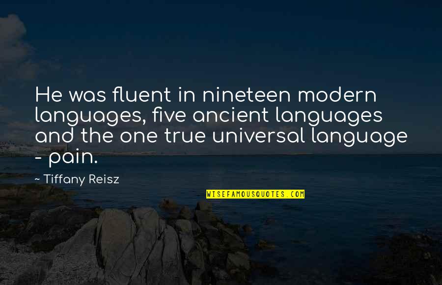 Gidayu Quotes By Tiffany Reisz: He was fluent in nineteen modern languages, five