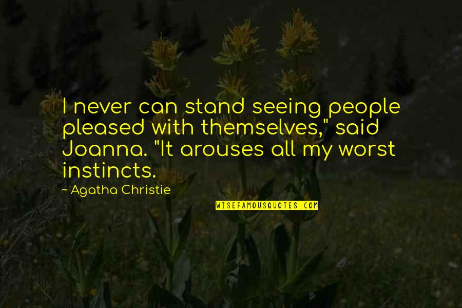 Giddiness Quotes By Agatha Christie: I never can stand seeing people pleased with Giddiness Quotes By Agatha Christie: I never can stand seeing people pleased with