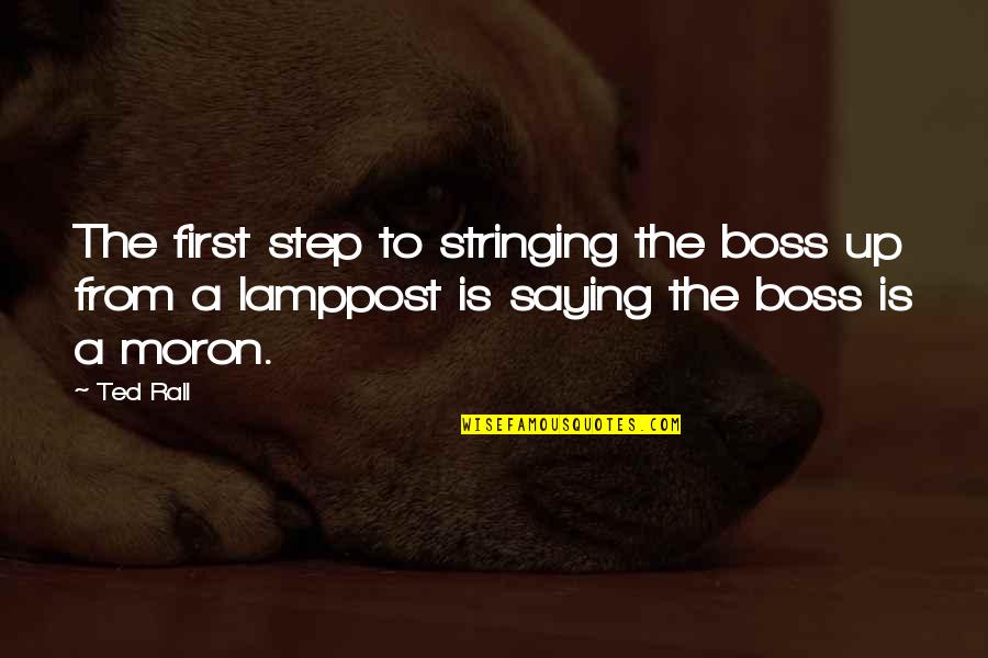 Giddish Actress Quotes By Ted Rall: The first step to stringing the boss up