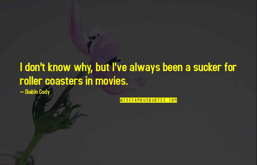 Giddon Quotes By Diablo Cody: I don't know why, but I've always been