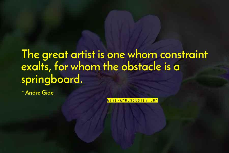 Gide Quotes By Andre Gide: The great artist is one whom constraint exalts, Gide Quotes By Andre Gide: The great artist is one whom constraint exalts,