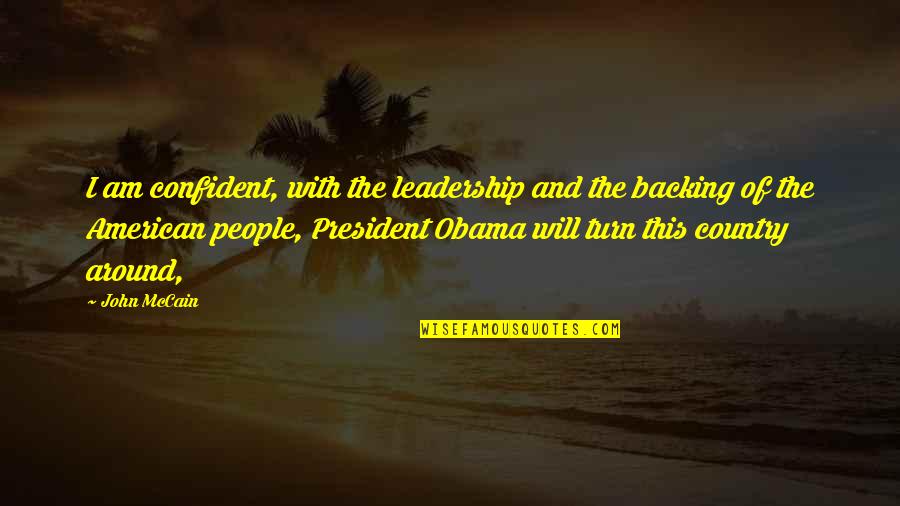 Gideao Quotes By John McCain: I am confident, with the leadership and the