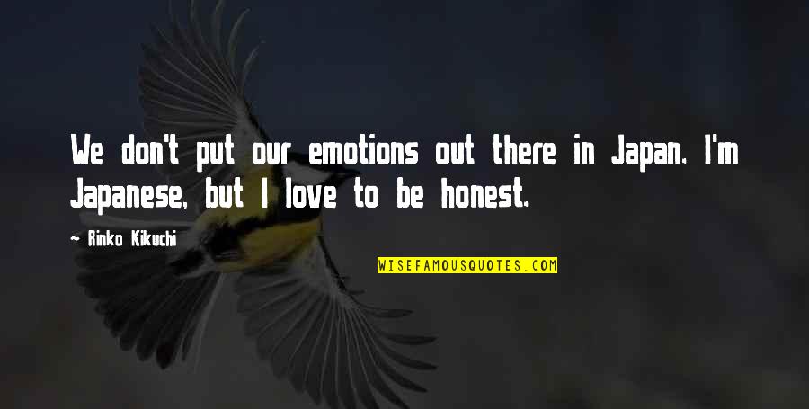 Gideon Graber Quotes By Rinko Kikuchi: We don't put our emotions out there in Gideon Graber Quotes By Rinko Kikuchi: We don't put our emotions out there in
