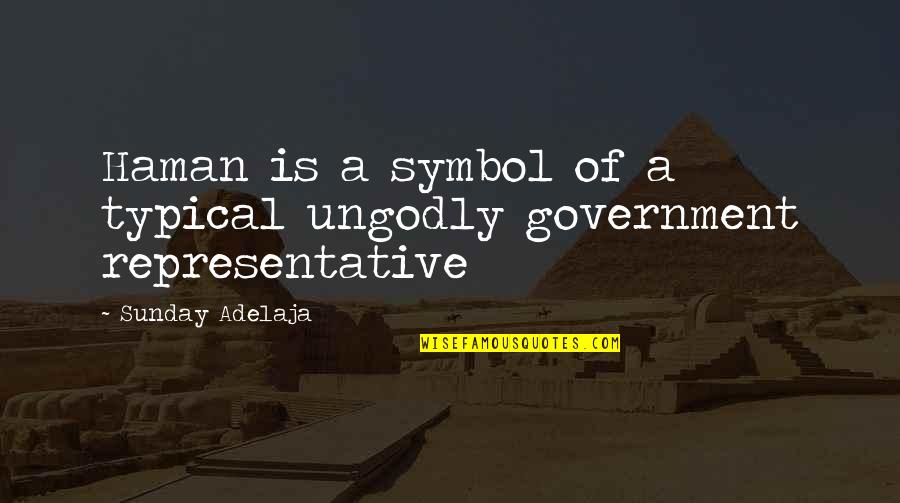 Gideon Lasco Quotes By Sunday Adelaja: Haman is a symbol of a typical ungodly