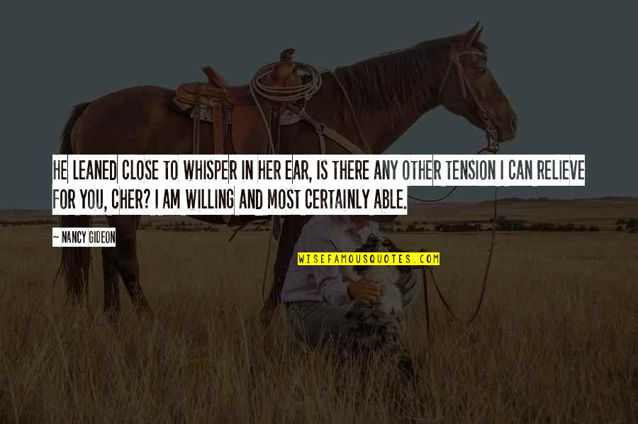 Gideon's Quotes By Nancy Gideon: He leaned close to whisper in her ear,